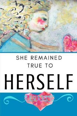 She Remained True to Herself: Knowing Who You Are and Accepting Yourself
