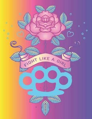 Fight Like a Girl: Pastel Goth Feminist: 110 Pages of 8.5 X 11 Blank Paper for Drawing, Sketching and Doodling