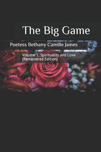 The Big Game: Volume 1: Spirituality and Love (Remastered Edition)