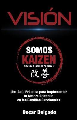 Vision: ""Una Guía Práctica para Implementar la Mejora Continua en las Familias de los Asociados""
