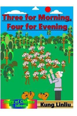 Three for Morning, Four for Evening: Story of Chinese Idiom