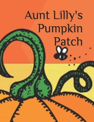Aunt Lilly's Pumpkin Patch