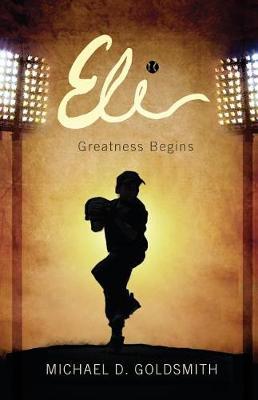 Eli: Greatness Begins