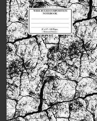 Wide Ruled Composition Notebook 8x 10. 120 Pages. Distressed Pattern: Distressed Texture Pattern. Multi Purpose Wide Ruled Journal Paper. Black and White Branches Cracks Distressed Pattern Cover.