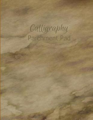 Calligraphy Parchment Pad: Calligraphic Practice Paper Pad, (Aspiring Calligraphers Can Build Skill and Confidence by Practicing Their Lettering on This Artist-Grade Pad of Calligraphy Paper!