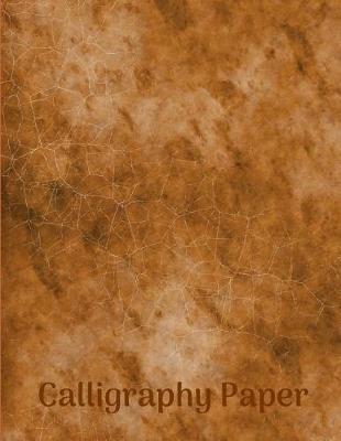 Calligraphy Paper: Calligraphic Practice Paper Pad, (Aspiring Calligraphers Can Build Skill and Confidence by Practicing Their Lettering on This Artist-Grade Pad of Calligraphy Paper!