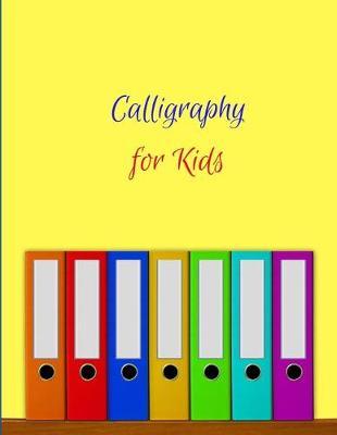 Calligraphy for Kids: Calligraphic Practice Paper Pad, (Aspiring Calligraphers Can Build Skill and Confidence by Practicing Their Lettering on This Artist-Grade Pad of Calligraphy Paper!