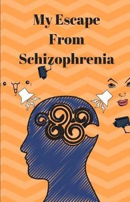 My Escape from Schizophrenia