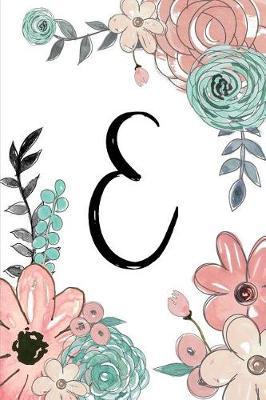 E: Monogram Initial E Composition Notebook for Women and Girls