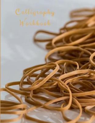 Calligraphy Workbook: Calligraphic Practice Paper Pad, Aspiring Calligraphers Can Build Skill and Confidence by Practicing Their Lettering on This Artist-Grade Pad of Calligraphy Paper