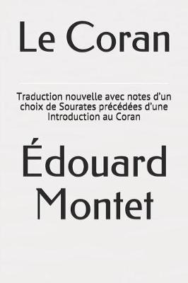 Le Coran: Traduction Nouvelle Avec Notes D