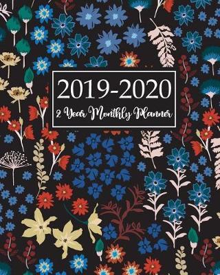 2 Year Monthly Planner 2019-2020: 24 Months January 2019 Through December 2020 for Academic Agenda Schedule Organizer Logbook at a Glance U.S. Holidays