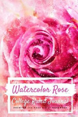Watercolor Rose College Ruled Journal: Premium 100 Page 6 X 9
