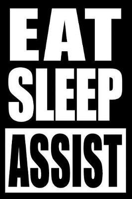 Eat Sleep Assist Cool Notebook for a Nurse, College Ruled Journal: Medium Ruled