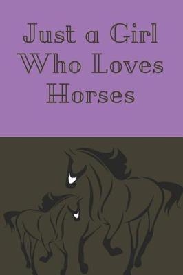 Just a Girl Who Loves Horses