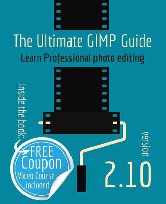 The Ultimate Gimp 2.10 Guide