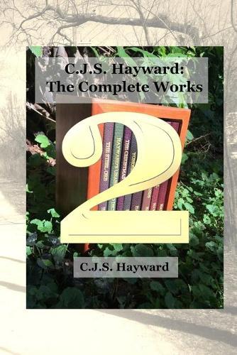 C.J.S. Hayward: The Collected Works, vol. 8