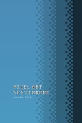 Pixel Art Sketchbook 64x64 Grid: Gridded Paper for Video Game Sprites and Character Design Production.