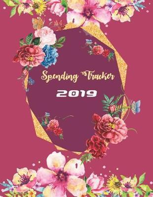 Spending Tracker 2019: 365 Days Daily Weekly & Monthly Bill Organizer, Expense Tracker for Every Days 8.5 X 11