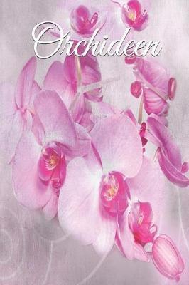 Orchideen: Orchideenarten Orchideenpflege Notizbuch Orchideenknolle Garten Gartner Floral Gartenfreund Orchideenfreund