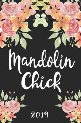 Mandolin Chick 2019: 52 Week Journal Planner Calendar Scheduler Organizer Appointment Notebook for Mandolin Women