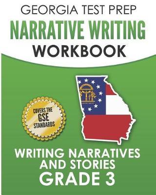 GEORGIA TEST PREP Narrative Writing Workbook Grade 3: Writing Narratives and Stories