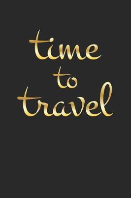 Time To Travel: Travel Diary For Women