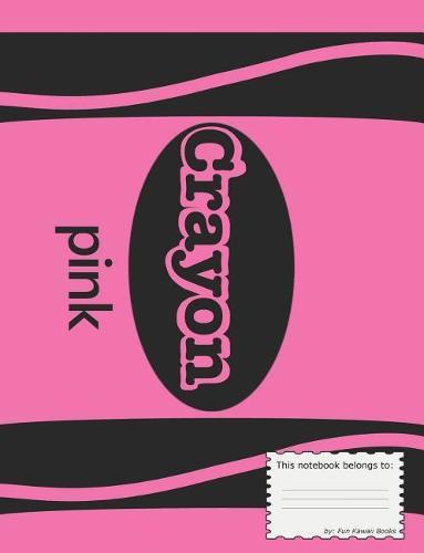 Crayon Pink: Wide Ruled Composition Notebook for Girls Preschoolers to Grade 4