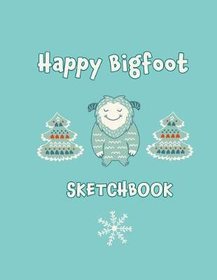 Happy Bigfoot Sketchbook: A Cute 8.5 x 11 Large Blank Sketchbook Journal with Cute Bigfoot, Santa, Snowman, and Animal Pattern