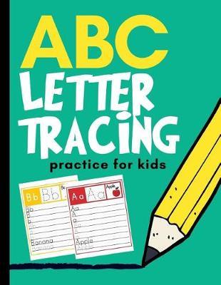 ABC Letter Tracing Practice for Kids: Alphabet Learning for Preschool and Kindergarten