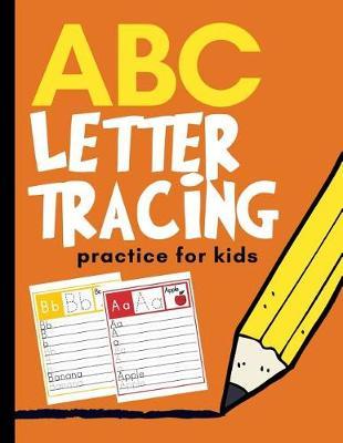 ABC Letter Tracing Practice for Kids: Alphabet Learning for Preschool and Kindergarten