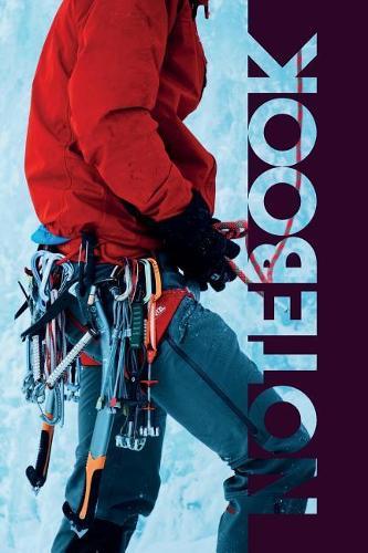 Notebook: Alpinism Professional Composition Notebook for Ice Climbing Experts