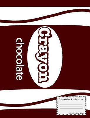 Crayon Chocolate: Wide Ruled Composition Notebook for Boys Preschoolers to Grade 4