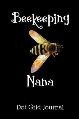 Beekeeping Nana Dot Grid Journal