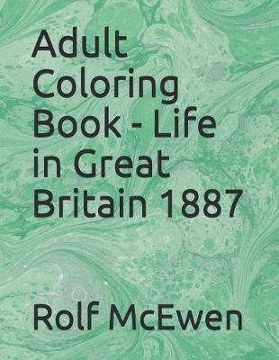 Adult Coloring Book - Life in Great Britain 1887