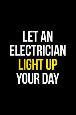 Gift Notebook for Electricians, Medium College Ruled Lined Journal Light Up Your Day