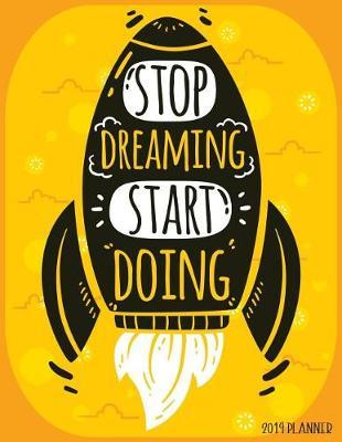 2019 Planner: Monthly Schedule Organizer - Agenda Planner 2019, 12 Months Calendar, Appointment Notebook, Monthly Planner, to Do List. Quote Cover