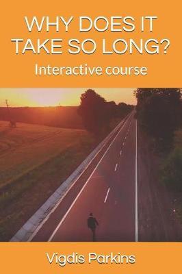 Why Does It Take So Long?: Interactive Course