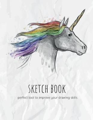 Sketch Book Perfect Tool to Improve Your Drawing Skills: For Artist Large Journal Blank Paper Drawing Sketching