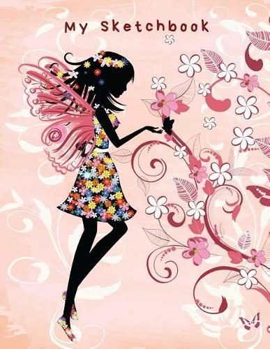 My Sketchbook: Large Sketchbook, Fairy Cover, 120 Pages, 8.5 by 11