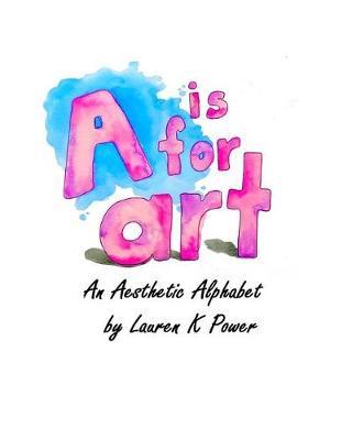 A is for Art: An Aesthetic Alphabet