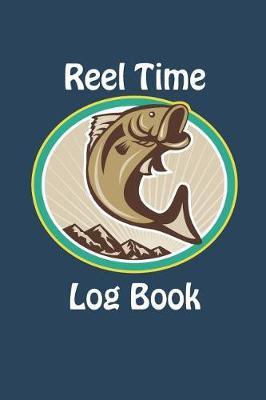 Reel Time Log Book: Simple Fisherman Journal - 6 x 9 in, 150 Pages