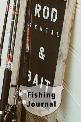 Fishing Journal: Compact Fushing Journal for All Your Fishing Notes and Records - Fishing Rods