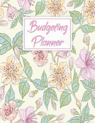 Budgeting Planner: Weekly and Monthly Budget Planner - Suitable for Weekly Expense Tracker and Monthly Bill Organizer - Watercolor Flowers Cover