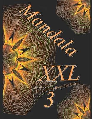 Mandala XXL 3 - Coloring Book (Adult Coloring Book for Relax)