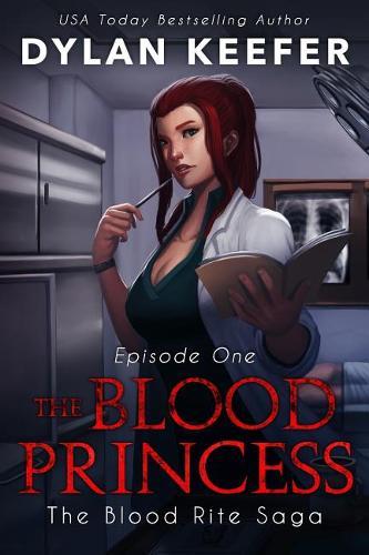 The Blood Princess: Episode One: A Vampire Dark Fantasy Novel