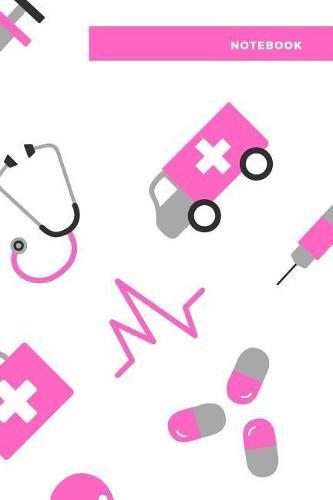 Notebook: Pink Medical Notebook for Nurses, Doctors, Caregivers, Nursing Students and Medical Professionals