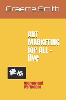 ART MARKETING for ALL: Courses and Workshops