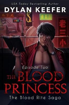 The Blood Princess: Episode Two: A Vampire Dark Fantasy Novel