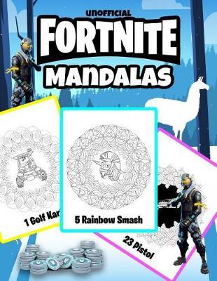 Fortnite Mandalas: Coloring Book for Kids and Adults: Mandala Designs for Relaxation, Mediation and Happiness